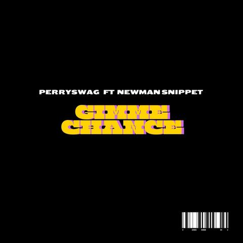 Gimme chance (feat. Perryswag)