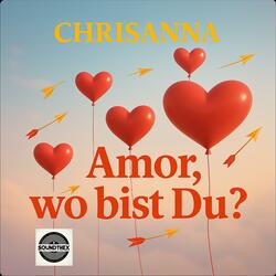 Amor, wo bist Du?