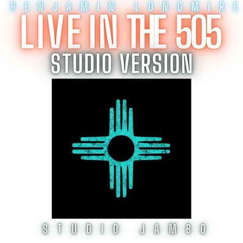 LIVE IN THE 505 (Studio Version)
