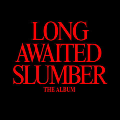 Long Awaited Slumber