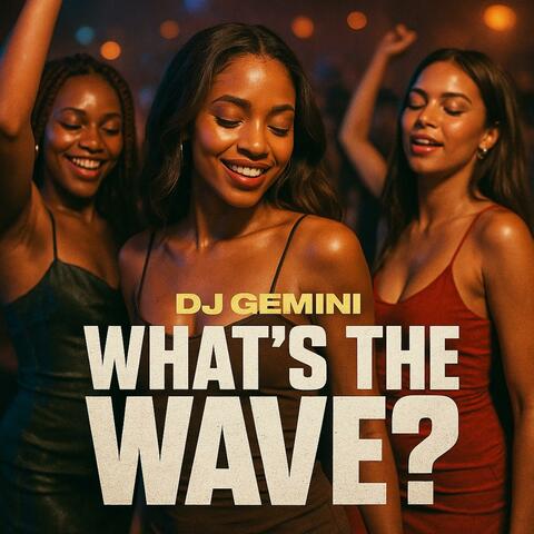 What's The Wave?