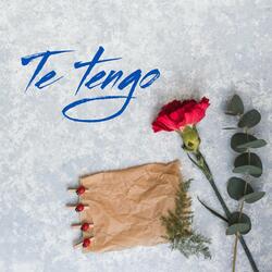 te tengo