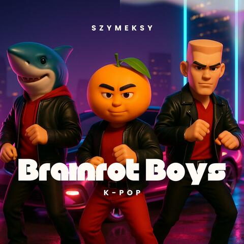 Brainrot Boys / K-Pop