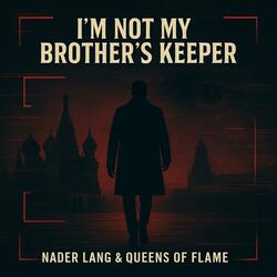 I'M NOT MY BROTHERS KEEPER