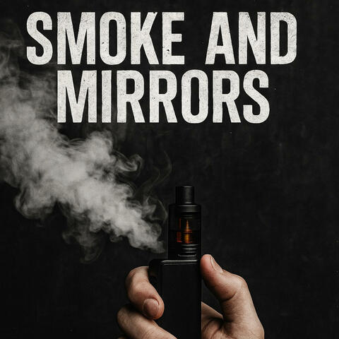 Smoke and Mirrors