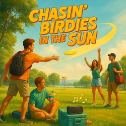 Chasin' Birdies In The Sun