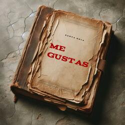 Me gustas