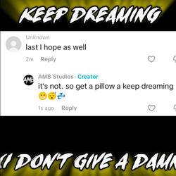 Keep Dreaming (I Don't Give A Damn)