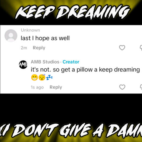 Keep Dreaming (I Don't Give A Damn)