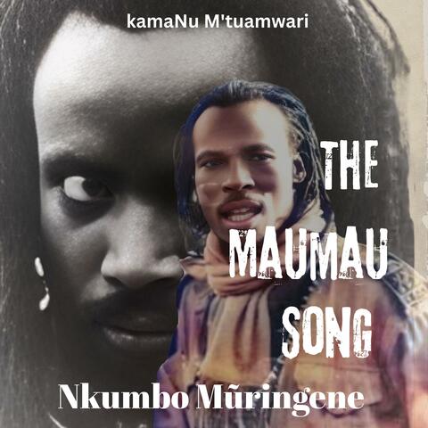 The MauMau song -Nkumbo Mũringene