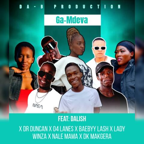 Ga-Mdeva (feat. Dalish, Baebyy Lash, Lady Winza, Dr Duncan, 04 Lanes, Nale Mama, DK Makgera & (Prod By Da-B Production))