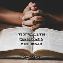 Eu sirvo o Deus que acalma a tempestade