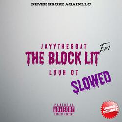 The Block Lit (feat. Luuh Ot) (Slowed)