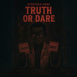 Truth Or Dare (Afro Tech)