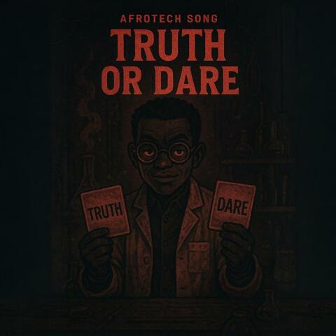 Truth Or Dare (Afro Tech)