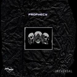 Prophecy (feat. Universal)