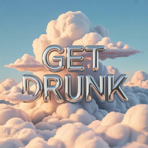 Get Drunk