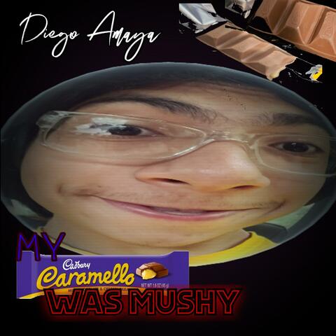 My Caramello Was Mushy