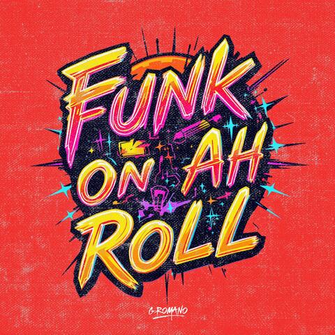 Funk on ah roll