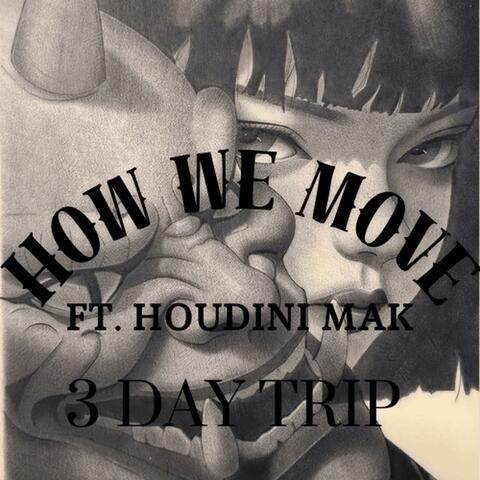 How We Move (feat. Houdini Mak)