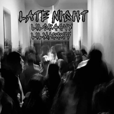 LILGROOVY-LATE NIGHT (feat. LILMARR55)