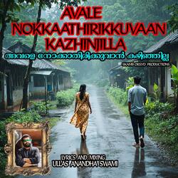 Avale Nokkathirikkuvaan Kazhinjilla