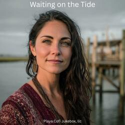 Waiting on the Tide