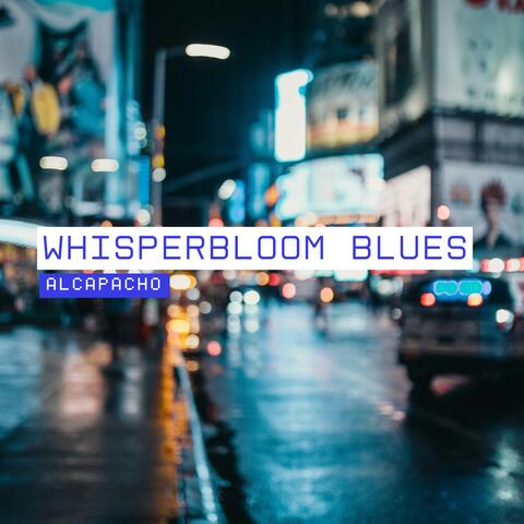 Whisperbloom Blues