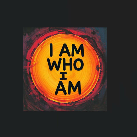 I am Who I am