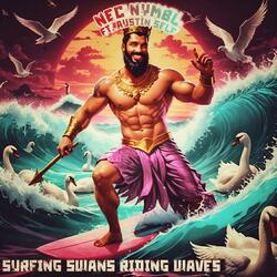 Surfing Swans Riding Waves (feat. Austin Self)