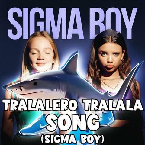 TRALALERO TRALALA SONG (Sigma Boy)