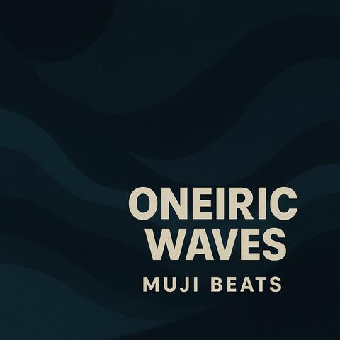 Oneiric Waves