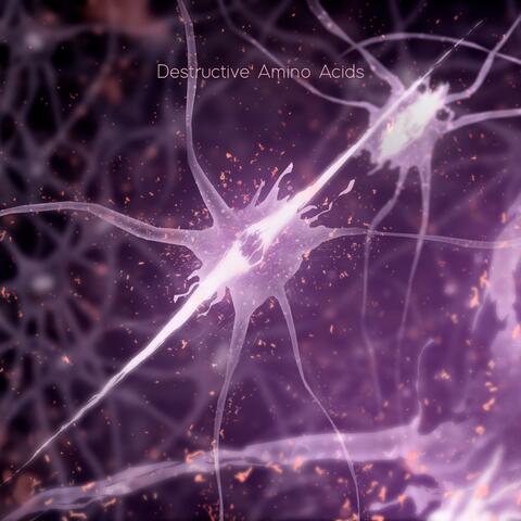 Destructive Amino Acids