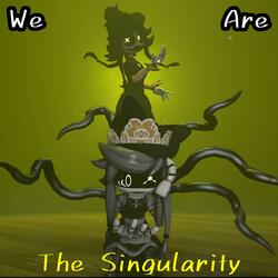 We Are the Singularity