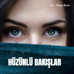 HÜZÜNLÜ BAKIŞLAR