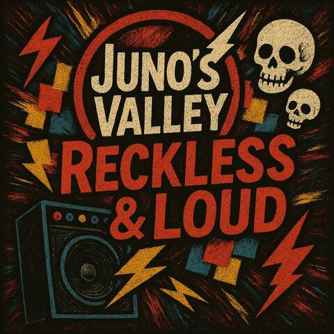 Reckless & Loud!