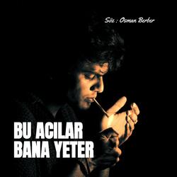 BU ACILAR BANA YETER