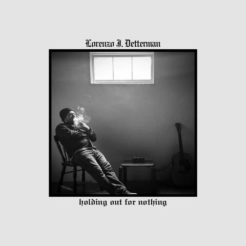 Holding Out For Nothing