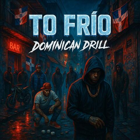 TO FRÍO (DOMINICAN DRILL)