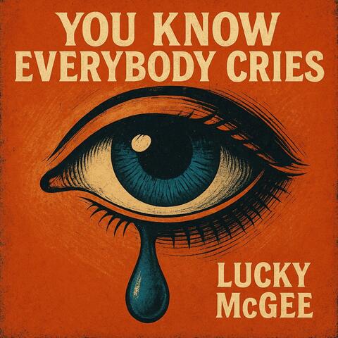 You Know Everybody Cries