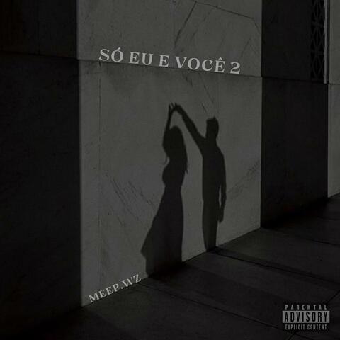 Só eu e você 2 (meep.wz)