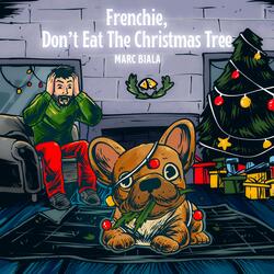 Frenchie, Don't Eat The Christmas Tree