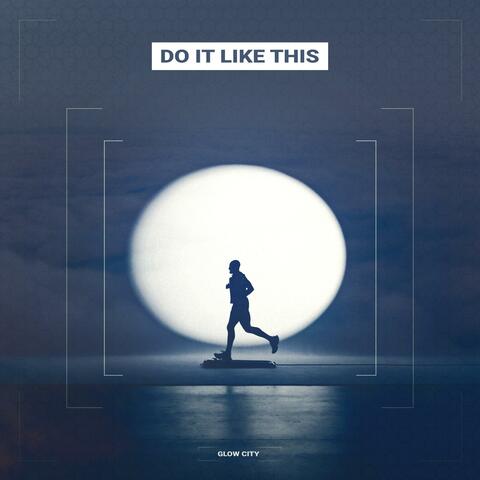 Do It Like This