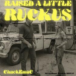 Raised a Little Ruckus