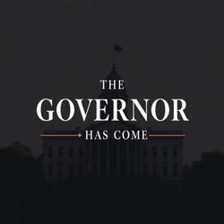 THE GOVERNOR HAS COME