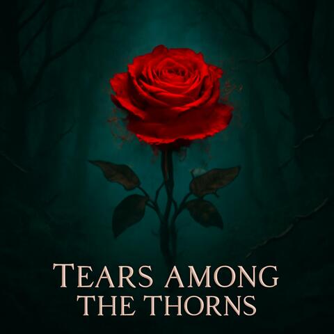 Tears Among the Thorns