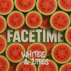 Facetime (feat. Whitee & 1.Tres)