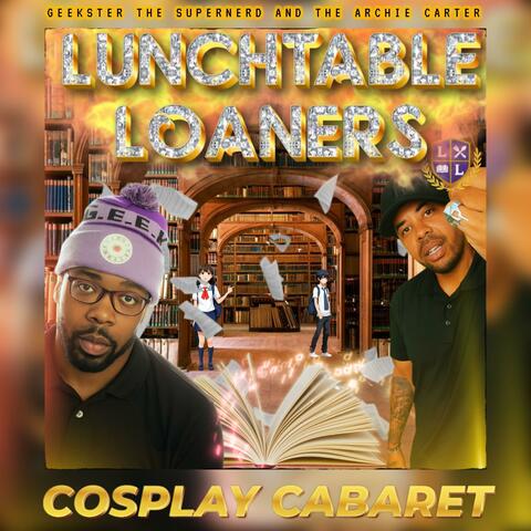 COSPLAY CABARET (feat. GEEKSTER THE SUPERNERD & THE ARCHIE CARTER)