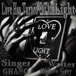 Love Has Turned Off Its Light