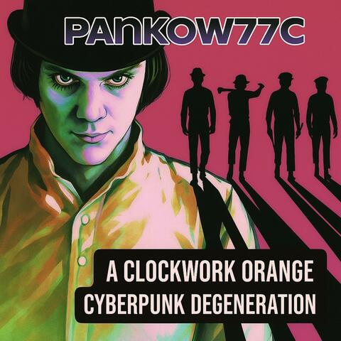 A Clockwork Orange (Cyberpunk Violence Degeneration)